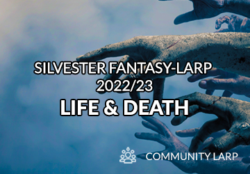 LIFE & DEATH – Fantasy Silvester-LARP (29.12.22 - 01.01.23 auf Burg Bilstein)