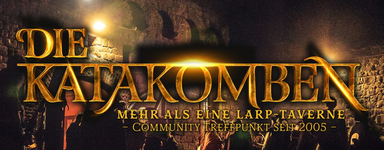 Die Katakomben - Mehr als eine LARP-Taverne, Community-Treffpunkt seit 2005