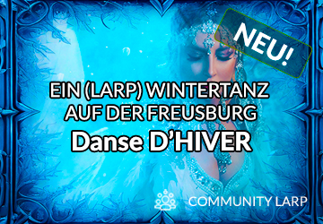 "Danse D'HIVER" – ein zauberhafter LARP-Wintertanz vom 29.11. - 30.11.2025 auf der Freusburg bei Siegen "Danse D'HIVER" – ein zauberhafter LARP-Wintertanz vom 29.11. - 30.11.2025 auf der Freusburg bei Siegen