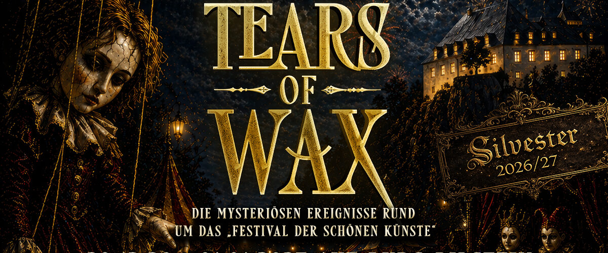 TEARS OF WAX – Fantasy-Abenteurer LARP Silvester 2026/2027 (29.12.2026–01.01.2027 auf Burg Bilstein)
