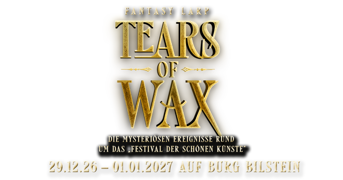 TEARS OF WAX – Fantasy-Abenteurer LARP vom 29.12.2026–01.01.2027 auf Burg Bilstein