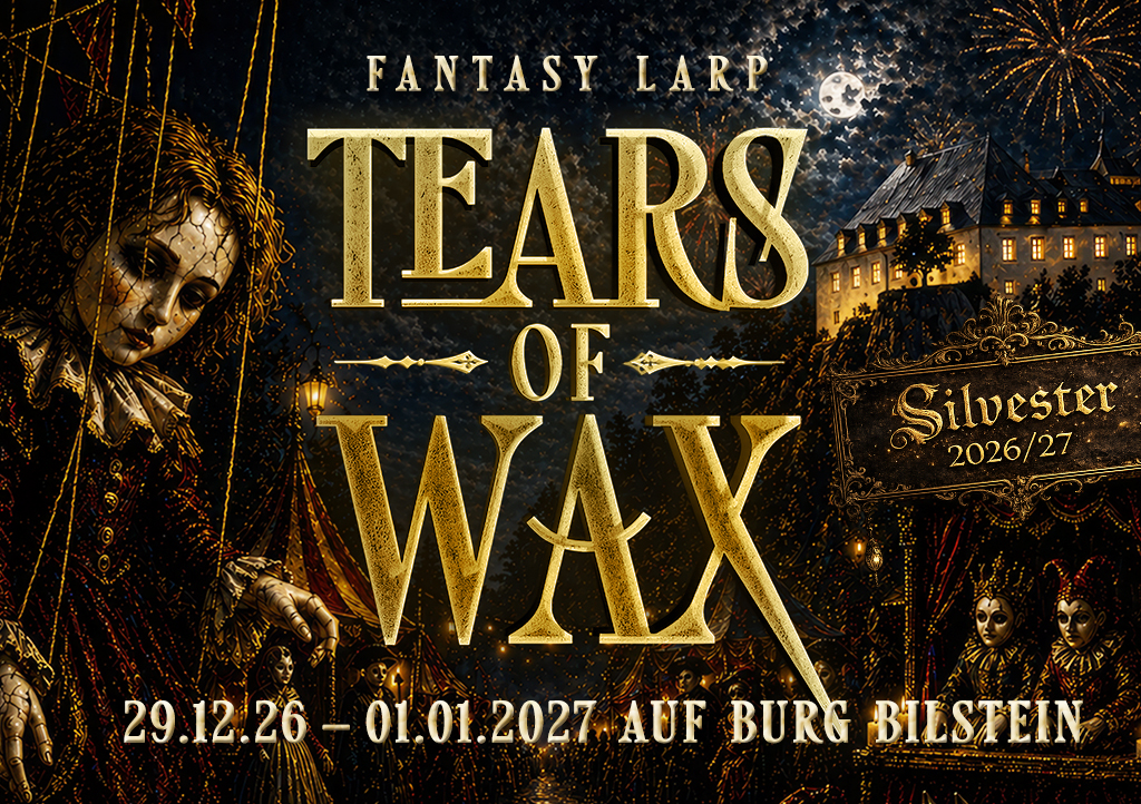 TEARS OF WAX – Fantasy-Abenteurer LARP zu Silvester 2026/2026 (29.12.2026–01.01.2027 auf Burg Bilstein bei Olpe)